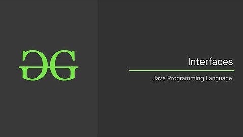 Interfaces (Java Programming) | GeeksforGeeks