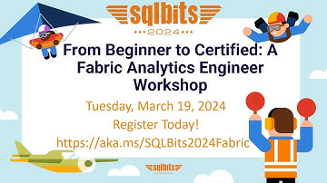 SQLBits 2024 Training Day: From Beginner to Certified: A Fabric Analytics Engineer Workshop