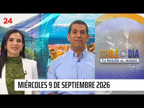Chile Today: Your Region to the World - Wednesday, September 9, 2026