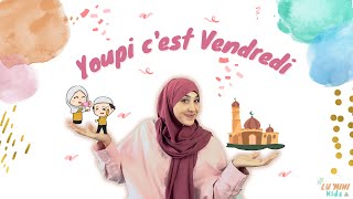 Youpi c'est vendredi ! 🕌 (COMPTINE INEDITE ⭐️)