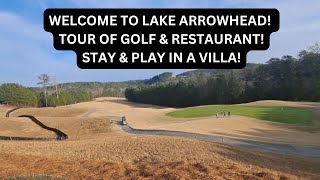 WELCOME TO LAKE ARROWHEAD! TOUR OF THE GOLF & RESTAURANT! STAY & PLAY IN A VILLA!