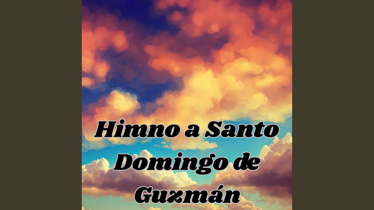 Himno a Santo Domingo de Guzmán