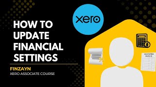 How to work update Financial settings | Xero Associate Certification Course