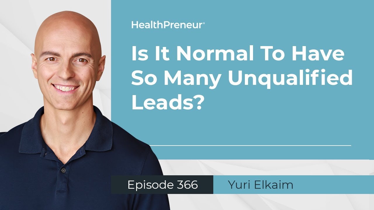 Is It Normal To Have So Many Unqualified Leads - Episode 366