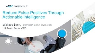 CSS2016D2S11: Reduce False-Positives Through Actionable Intelligence - ForeScout