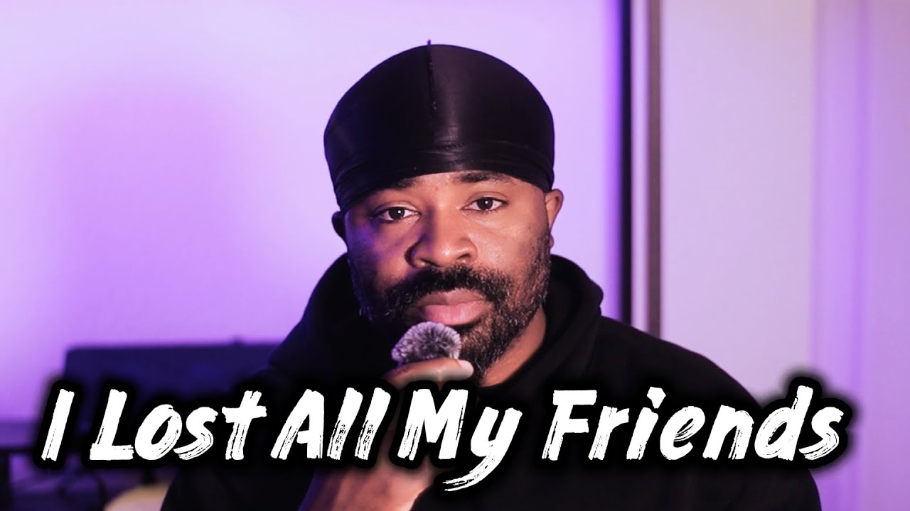 The Day I lost All My Friends…….. - YouTube
