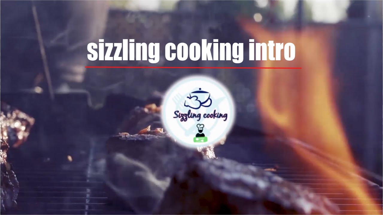 sizzling cooking intro video | sizzling_cooking