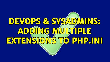 DevOps & SysAdmins: Adding multiple extensions to PHP.INI