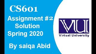 CS601 Assignment no # 2 Solution Spring 2020 | solution is on description