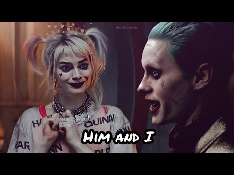 Joker & Harley Quinn - Him & I