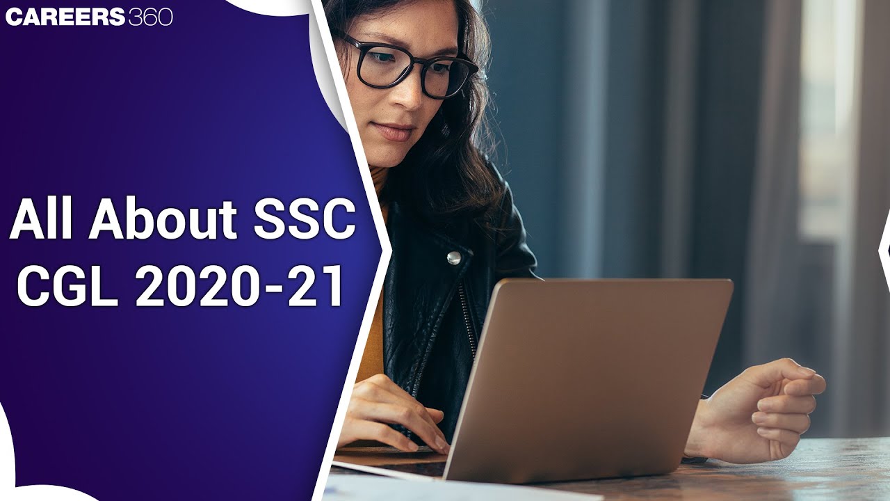 All about ssc cgl 2020 21 ssc cgl 2020 notification ssc cgl