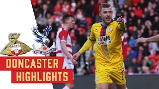 FA CUP HIGHLIGHTS | Doncaster Rovers 0-2 Crystal Palace