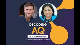 Decoding AQ with Ross Thornley Feat. Sangeeta Bhatnagar - Top-tiered Talent Acquisition