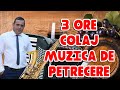 3 ORE COLAJ MUZICA DE PETRECERE NOU PROGRAM SARBE SI HORE COLAJ 3 ORE DE MUZICA  2021