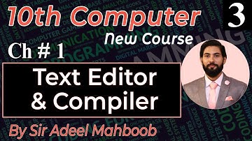 Text Editor and Compiler | 10th class computer science new book chapter 1