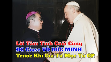 Lời Tâm Tình Cuối Cùng ĐC Giuse VÕ ĐỨC MINH Trước Khi Giã Từ Mục Tử GP.