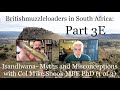 Britishmuzzleloaders in South Africa: Part 3E - Myths and Misconceptions of Isandlwana w/ Col Snook)