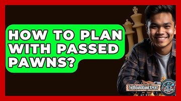 How To Plan With Passed Pawns? - The Board Game Xpert