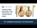CONSULTING RESUME TIPS FOR EXPERIENCED PROFESSIONALS BY A FORMER MCKINSEY INTERVIEWER