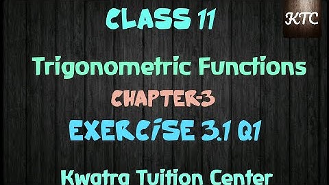 Chapter- 3 Trigonometric Functions Ex 3.1 Q1 Class 11 Maths NCERT