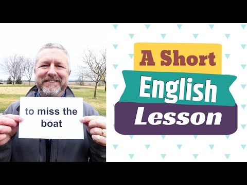 Learn the English Phrases TO MISS THE BOAT and TO BE IN THE SAME BOAT