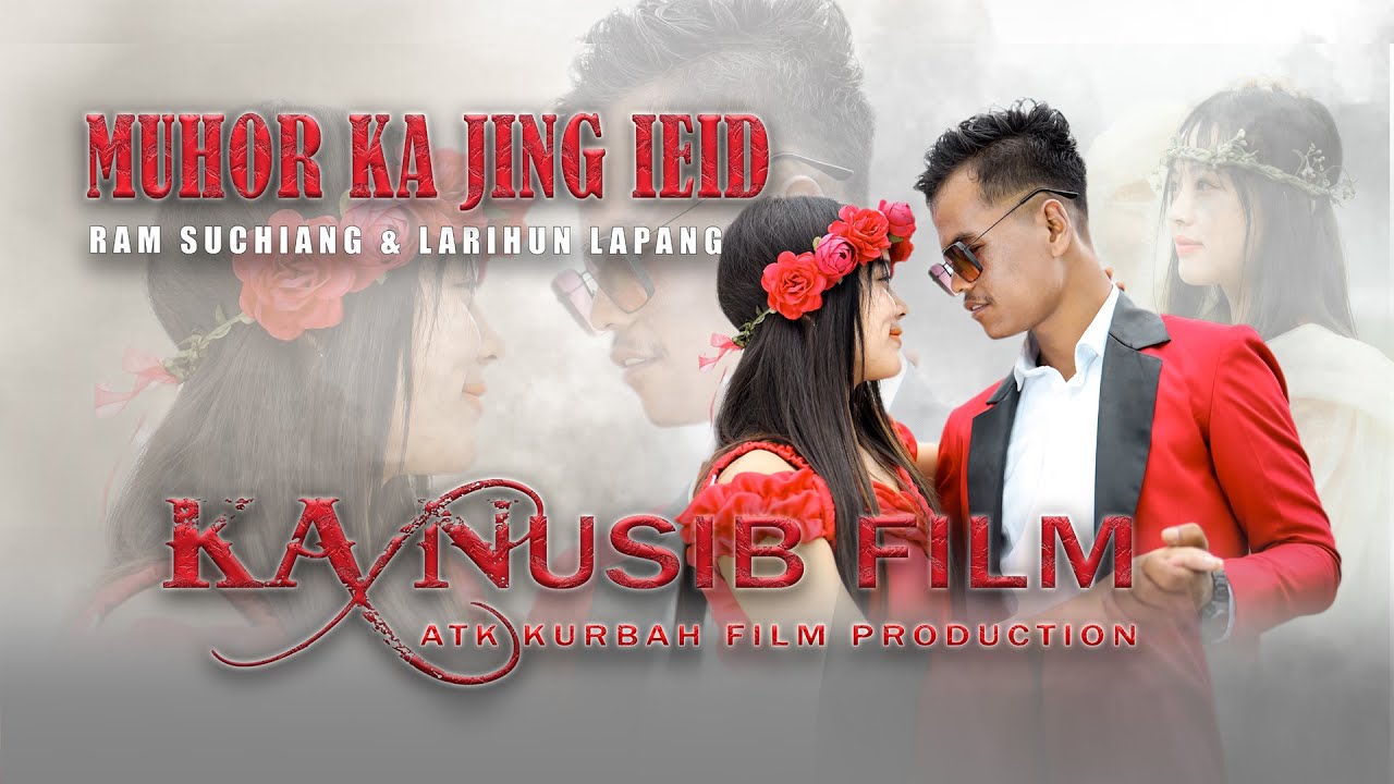 Muhor ka Jingieid  Official KA NUSIB FILM Lamjingshai Channel