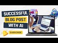 How to write a blog with AI | ai writing tools(2024)