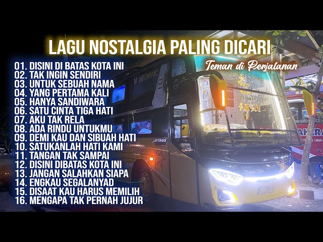 LAGU NOSTALGIA PALING DICARI | LAGU TEMBANG KENANGAN TEMAN DI PERJALANAN | TAK INGIN SENDIRI class=