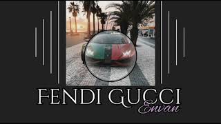 Envan - Fendi Gucci (Official Audio) 2021