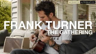 Frank Turner Performs &quot;The Gathering&quot; | Sonnet Sessions | Blackstar