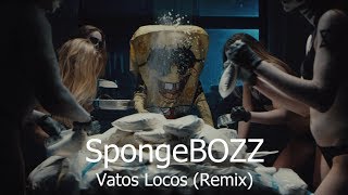 SpongeBOZZ - Vatos Locos (Remix) prod. by Take/Five