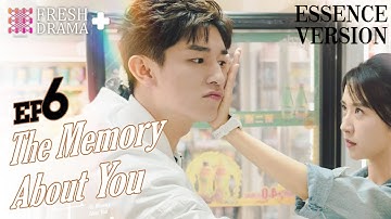 【ENG SUB】The Memory About You★Essence Version EP06★Yang Xuwen, Xu Lingyue, Fu Xinbo│Fresh Drama+