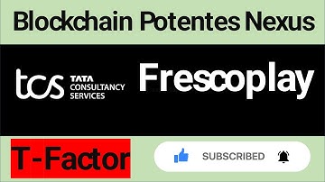 Blockchain Potentes Nexus || Subscribe now || TCSinfo || FrescoPlay || T Factor