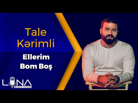 Tale Kerimli - Ellerim Bom Bos 2021 | Azeri Music [OFFICIAL]