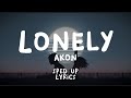 Akon Lonely Sped Up Lyrics Akon Lonely Sped Up Lyrics