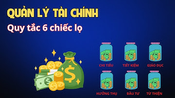 Phương pháp quản lý tài chính cá nhân hiệu quả nhất, quy tắc 6 chiếc lọ của Harv Eker