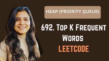 692. Top K Frequent Words | Heap | Priority Queue