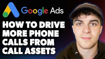 How to Drive More Phone Calls From Google Ads Call Assets (call Extensions) (Full 2025 Guide)