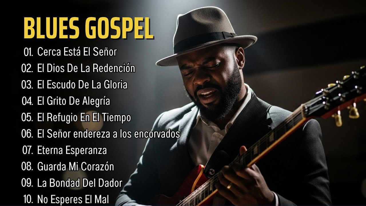 Blues Gospel y Fe Canciones para Tiempos de Lucha