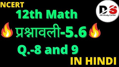 Class 12 NCERT Solutions Chapter 5 Exercise 5.6 Question-8 and 9
