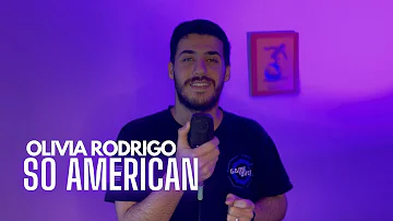 Olivia Rodrigo - so american (COVER) (Male Version)