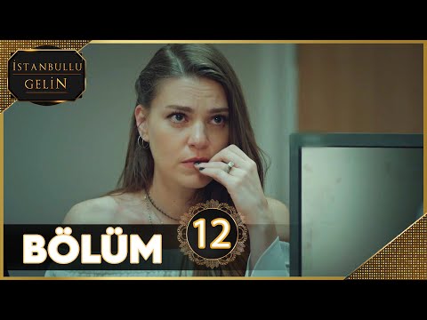 İstanbullu Gelin 12. Bölüm Full HD