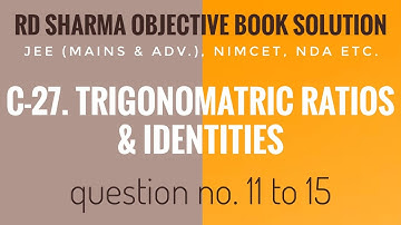 rd sharma objective mathematics solution trigonometry | ch - 27, question no - 11 to 15