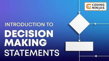 Introduction To Decision Making Statements | Decision Box | DSA & C++ Programming | Coding Ninjas