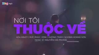 Nơi Tôi Thuộc Về   Soobin Hoàng Sơn, Hương Tràm, Đức Phúc, ERIK, Hòa Minzy   Xem Tải Video Clip MV H