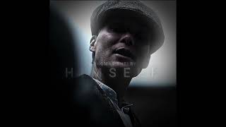 "He cannot be killed by anyone"|Thomas Shelby Edit