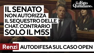 Caso Open, il Senato non autorizza il sequestro delle chat di Renzi: la sua lunga arringa