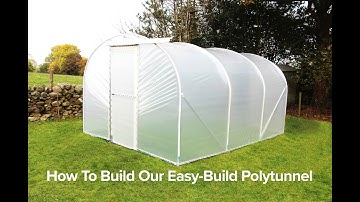 How to Build Our Easy-Build Polytunnel