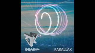 Deakin   Parallax Original Mix