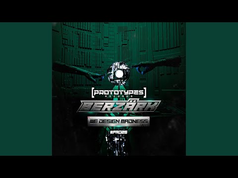 Berzärk — We Design Madness (Original Mix)